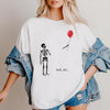 Skeleton Lost Balloon - Well Shit Funny Skeleton Comfort Shirt Dark Humor Halloween Shirt CH07 180422