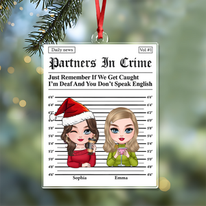 Partners In Crime Besties Acrylic Ornament Personalized Christmas Gift For Besties HO82 894728