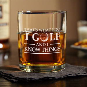 Personalized That's What I Do, I Golf And I Know Things Engraved Whiskey Glass Gift For Husband, Boyfriend, Golf Lovers HO82 900852