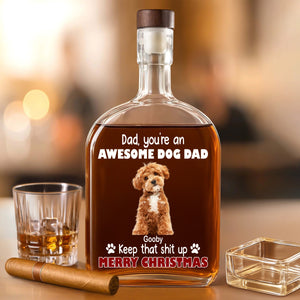 Custom Photo Keep That Shit Up Dad - Personalized Whiskey Bottle For Dog Lovers LM32 895117