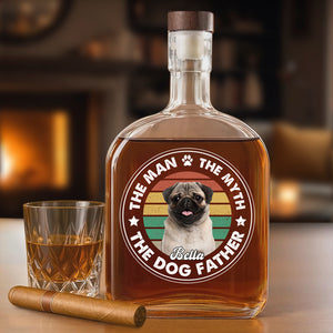 Custom Photo The Man The Myth The Dog Father Whiskey Bottle For Dog Lovers CH07 895958