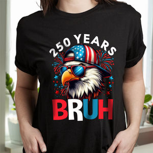 250 Years USA Bruh 250th Birthday 1776-2026 Eagle Flag Dark Shirt HA75 897318