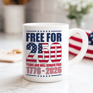 Free For America 250 Years White Mug TH10 894591