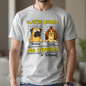 We're Yours No Returns Or Refunds Personalized Shirt For Dog Lovers TH10 892713