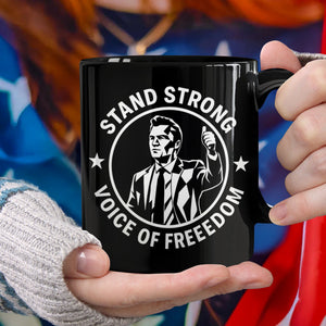 Stand Strong Charlie Kirk - Voice Of Freedom Memorial Black Mug LM32 65535