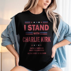 I Stand With Charlie Kirk, Faith & Freedom Dark Shirt LM32 65483