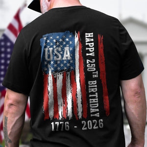 Happy 250th Birthday America Flag Back Side Dark Shirt LM32 895285