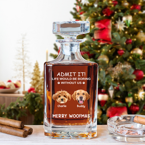 Custom Dog Cat Face Photo Life Would Be Boring Without Me Decanter Gift For Dog Cat Lovers HO82 894466