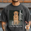 Custom Dog Photo I Got That Dog In Me Comfort Shirt Funny Dog Lovers Gift CH07 180000