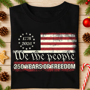 We The People 250 Years Of Freedom Dark Shirt TH10 894549