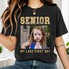 Custom Photo Senior 2027 My Last First Day Comfort Shirt CH07 180306