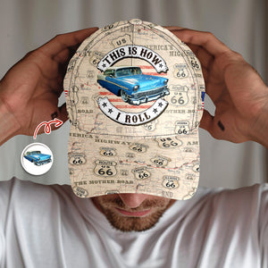 This Is How I Roll - Custom Vehicle Photo Upload Car Route 66 Classic Cap CH07 896384
