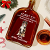 Custom Dog Cat Photo Life Would Be Boring Without Me Christmas Whiskey Bottle LM32 893861