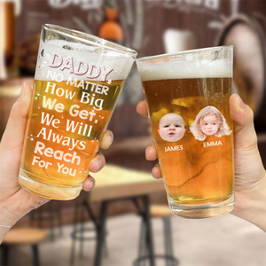 Custom Photo We Will Always Reach For You - Birthday Gift For Dad, Father, Family Beer Glass HO82 893840