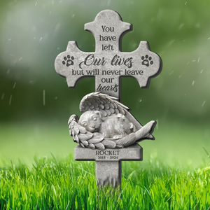 You Have Left Our Lives But Will Never Leave Our Hearts - Personalized Garden Stake TH10 894465