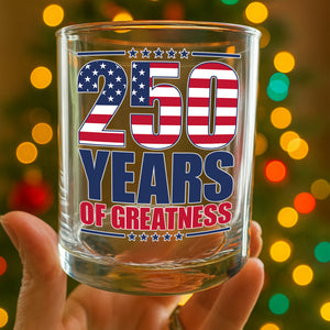 250 Years of Greatness USA Flag Patriotic 1776-2026 Anniversary Whiskey Glass LM32 895223