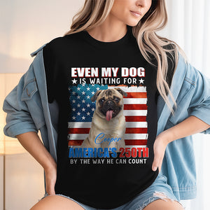 Custom Photo Even My Dogs Cats Are Waiting For America’s 250th Dark Shirt HO82 900332