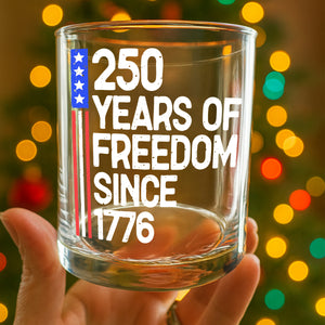 250 Years Of Freedom 250th Birthday America Flag 4th Of July Whiskey Glass HO82 894798