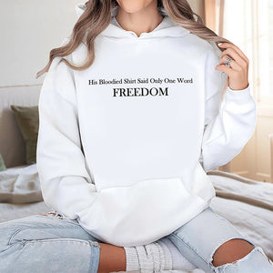 His Blooded Shirt Said One Word Freedom Bright Shirt HA75 64434