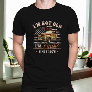 Custom Car Photo I'm Not Old I'm Classic Dark Shirt Gift For Car Lovers HO82 894434