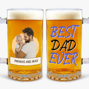 Custom Photo Best Dad Ever For Father's Day Beer Mug TH10 892563
