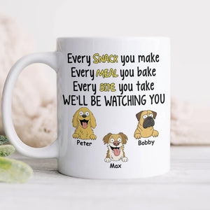 Every Snack You Make, Funny Custom Mug, Personalized Gifts for Dog Lovers HA75 892162