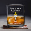 We Used To Live In Your Balls Personalized Whiskey Glass Funny Father's Day Gift CH07 895386
