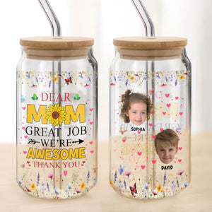 Custom Photo Dear Mom Great Job We're Awesome Thank You Glass Can With Lid HO82 893660
