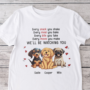 We Will Be Watching You Personalized Shirt For Dog Lover TH10 892477