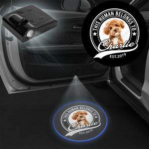 Custom Photo Human Belongs To Dog Cat Pet Car Door Projector Light HO82 894356