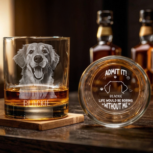 Admit It! Life Would Be Boring Without Us - Personalized Engraved Whiskey Glass TH10 892943