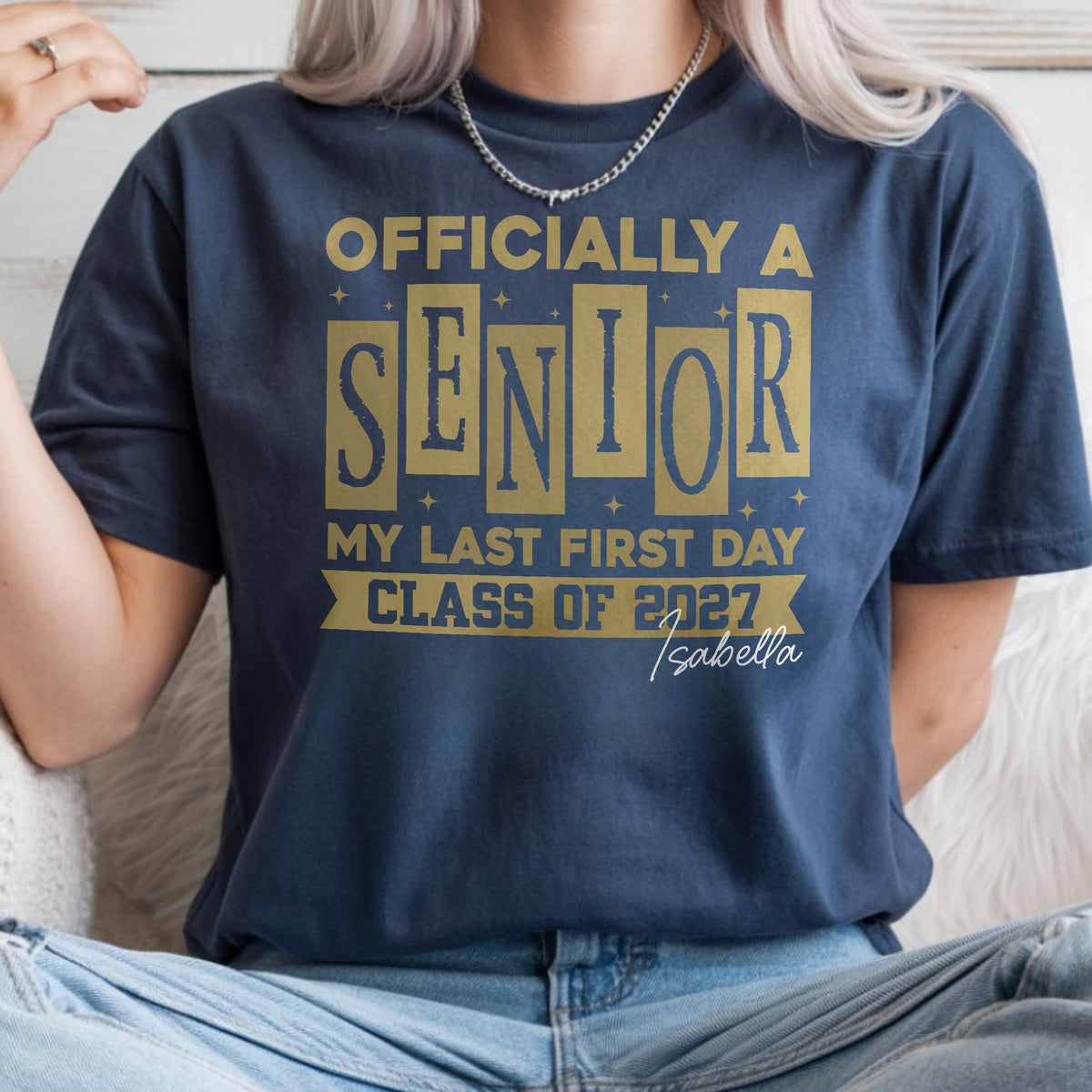Personalised Name Officially A Senior - My Last First Day Comfort Shirt HA75 922060