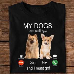 Custom Photo My Dog Is Calling Dark Shirt For Dog Lovers LM32 895115