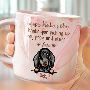 Thanks For Picking Up My Poop And Stuff Mother's Day Marble Mug For Dog Lover TH10 892439