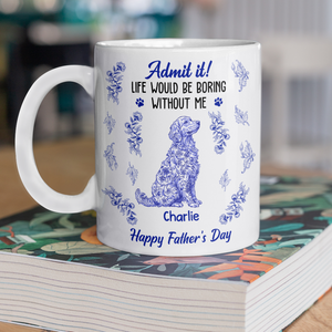 Admit it Life Would Be Boring Without Me - Personalized Chinoiserie Toile De Jouy Mug CH07 896064