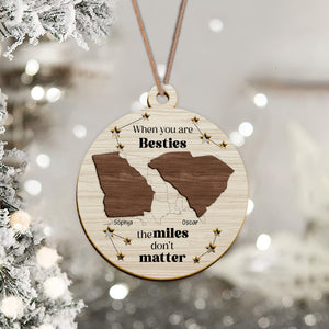 Custom State Bestie Name The Miles Don't Matter 2 Layer Wooden Ornament LM32 895407