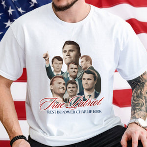 True Patriot Rest In Power Charlie Kirk Bright Shirt HO82 65808
