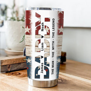Dad The Man The Myth The Legend - Personalized Fat Tumbler For America Dad Grandpa CH07 895912