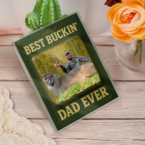 Custom Photo Hunting Dad Buckin Dad Ever Acrylic Block Plaque Gift For Father's Day HO82 893768