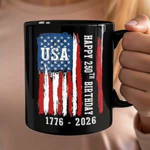 Happy 250th Birthday America Flag Black Mug LM32 895287