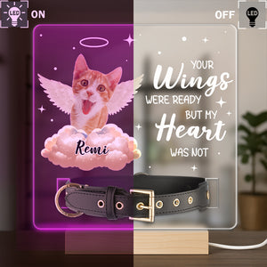 Your Wings Were Ready But My Heart Was Not Custom Pet Photo Acrylic Collar Frame Memorial Gift CH07 896080