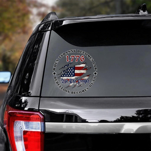 We The People When Tyranny Becomes Law Car Decal Sticker TH10 896779