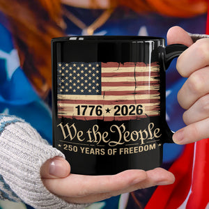 America 250th Birthday US Flag 250 Years We The People Black Mug HO82 894624