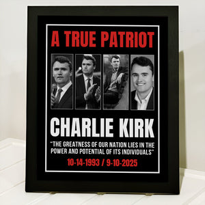 True Patriot Charlie Kirk - The Greatness Of Our Nation Picture Frame HO82 65796