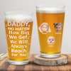 Custom Photo We Will Always Reach For You - Birthday Gift For Dad, Father, Family Beer Glass HO82 893840