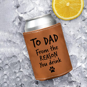 Custom Photo From The Reasons You Drink We Woof You Dog Leather Can Cooler Holder Gift For Dog Lovers HO82 894100