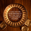 Custom Name I Love You For Your Personality Personalized Lines Whiskey Glass HA75 898722