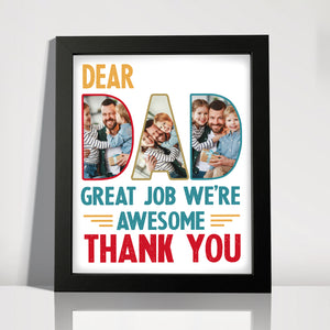 Custom Photo Dear Dad Great Job We're Awesome Thank You Picture Frame Gift For Father's Day HO82 893964