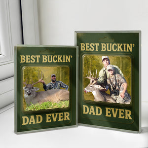 Custom Photo Hunting Dad Buckin Dad Ever Acrylic Block Plaque Gift For Father's Day HO82 893768