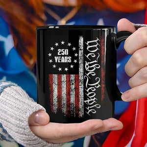 250 Years America Independence We The People US Black Mug HA75 897394